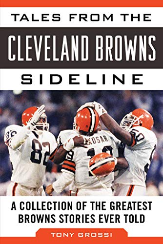 Stock image for Tales from the Cleveland Browns Sideline: A Collection of the Greatest Browns Stories Ever Told for sale by 2nd Act Books