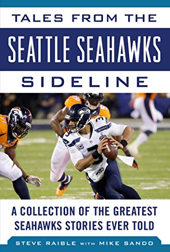 Stock image for Tales from the Seattle Seahawks Sideline: A Collection of the Greatest Seahawks Stories Ever Told (Tales from the Team) for sale by Dream Books Co.