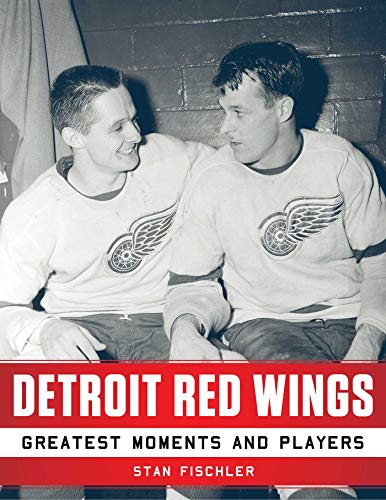 Stock image for Detroit Red Wings: Greatest Moments and Players for sale by ThriftBooks-Atlanta