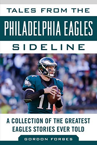 Beispielbild fr Tales from the Philadelphia Eagles Sideline: A Collection of the Greatest Eagles Stories Ever Told (Tales from the Team) zum Verkauf von BooksRun