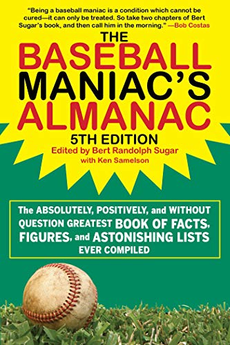 Beispielbild fr The Baseball Maniac's Almanac: The Absolutely, Positively, and Without Question Greatest Book of Facts, Figures, and Astonishing Lists Ever Compiled zum Verkauf von SecondSale