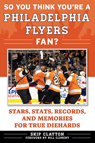 Beispielbild fr So You Think You're a Philadelphia Flyers Fan? : Stars, Stats, Records, and Memories for True Diehards zum Verkauf von Better World Books