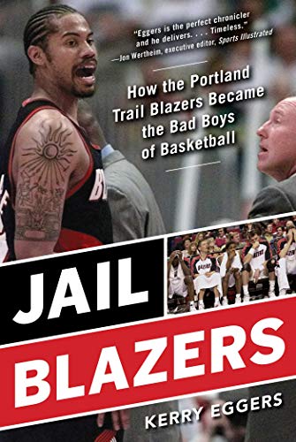 Stock image for Jail Blazers: How the Portland Trail Blazers Became the Bad Boys of Basketball for sale by HPB Inc.