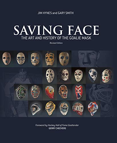 9781683582816: Saving Face: The Art and History of the Goalie Mask