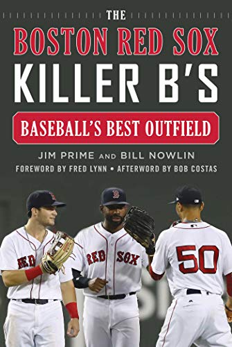 9781683583387: The Boston Red Sox Killer B's: Baseball’s Best Outfield