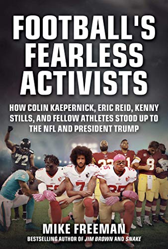 Imagen de archivo de Football's Fearless Activists: How Colin Kaepernick, Eric Reid, Kenny Stills, and Fellow Athletes Stood Up to the NFL and President Trump a la venta por ThriftBooks-Atlanta