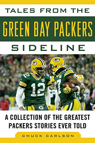 Stock image for Tales from the Green Bay Packers Sideline: A Collection of the Greatest Packers Stories Ever Told (Tales from the Team) for sale by Goodwill of Colorado