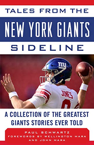 

Tales from the New York Giants Sideline: A Collection of the Greatest Giants Stories Ever Told (Tales from the Team)