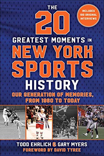 Stock image for The 20 Greatest Moments in New York Sports History: Our Generation of Memories, from 1960 to Today for sale by ThriftBooks-Dallas