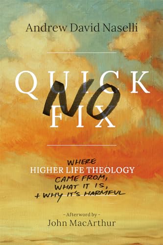 Beispielbild fr No Quick Fix : Where Higher Life Theology Came from, What It Is, and Why It's Harmful zum Verkauf von Better World Books