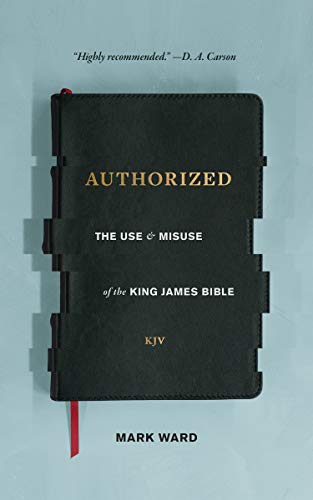 Beispielbild fr Authorized: The Use and Misuse of the King James Bible zum Verkauf von Books From California