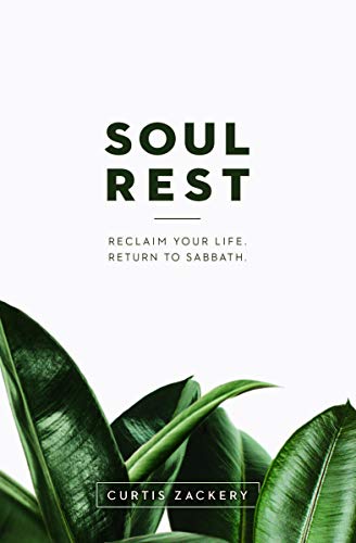 Beispielbild fr Soul Rest : Reclaim Your Life. Return to Sabbath zum Verkauf von Better World Books