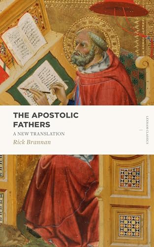 Stock image for The Apostolic Fathers A New Translation (includes 12 Clement, Ignatiuss letters, The Didache, The Shepherd of Hermas, The Epistle of Barnabas, & more) (Lexham Classics) for sale by Lakeside Books