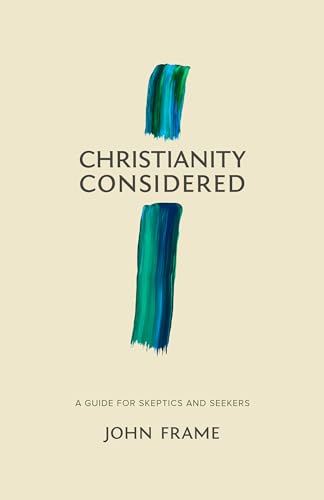 Beispielbild fr Christianity Considered: A Guide for Skeptics and Seekers zum Verkauf von Dream Books Co.