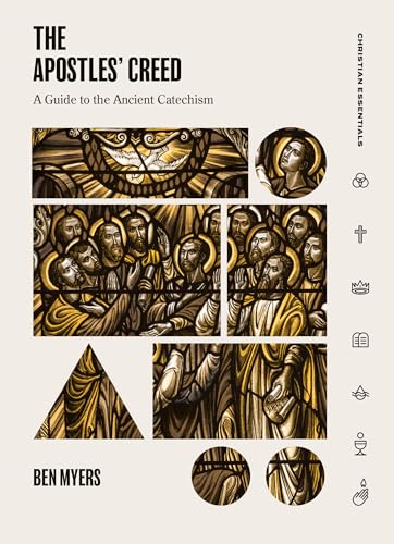 Stock image for The Apostles Creed: A Guide to the Ancient Catechism (Christian Essentials) for sale by Blue Vase Books