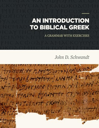 Stock image for An Introduction to Biblical Greek: A Grammar with Exercises for sale by GF Books, Inc.
