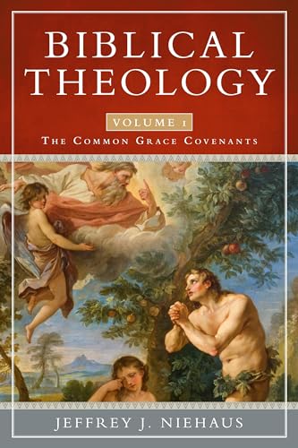 Stock image for Biblical Theology, Volume 1 The Common Grace Covenants for sale by Lakeside Books