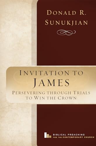 Beispielbild fr Invitation to James: Perservering Through Trials to Win the Crown (Biblical Preaching for the Contemporary Church, Band 2) zum Verkauf von Buchpark