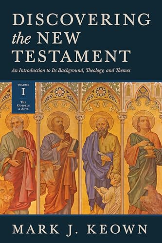 Beispielbild fr Discovering the New Testament: An Introduction to Its Background, Theology, and Themes (Volume I: The Gospels and Acts) zum Verkauf von GF Books, Inc.