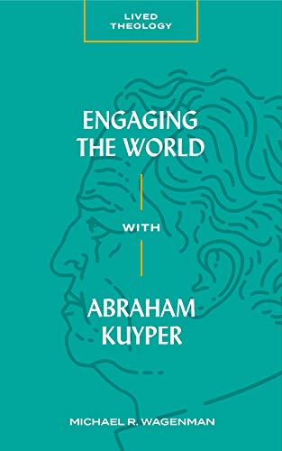 Beispielbild fr Engaging the World with Abraham Kuyper zum Verkauf von Better World Books