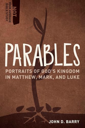 Beispielbild fr Parables: Portraits of God's Kingdom in Matthew, Mark, and Luke (Not Your Average Bible Study) zum Verkauf von ZBK Books