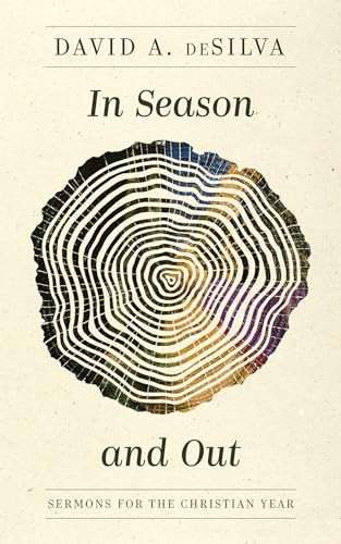 Stock image for In Season and Out: Sermons for the Christian Year for sale by BooksRun