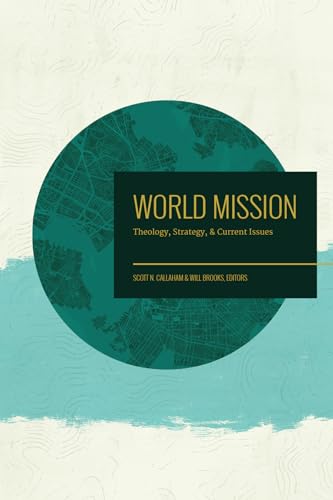

World Mission: Theology, Strategy, and Current Issues