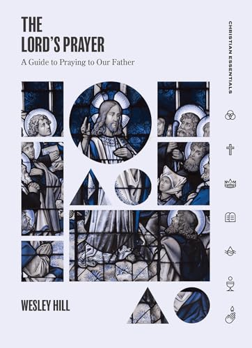 Stock image for The Lord's Prayer: A Guide to Praying to Our Father (Christian Essentials) for sale by SecondSale