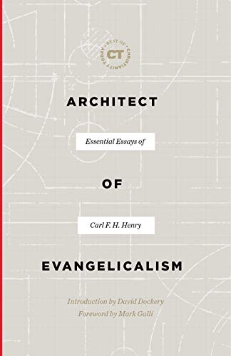Beispielbild fr Architect of Evangelicalism: Essential Essays of Carl F. H. Henry (Best of Christianity Today) zum Verkauf von BooksRun