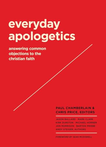 Stock image for Everyday Apologetics: Answering Common Objections to the Christian Faith for sale by Goodwill of Colorado