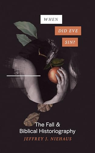Stock image for When Did Eve Sin?: The Fall and Biblical Historiography for sale by Regent College Bookstore