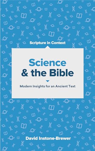 Stock image for Science and the Bible: Modern Insights for an Ancient Text (Scripture in Context Series) for sale by SecondSale