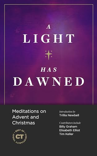Stock image for A Light Has Dawned: Meditations on Advent and Christmas (Best of Christianity Today) for sale by Off The Shelf
