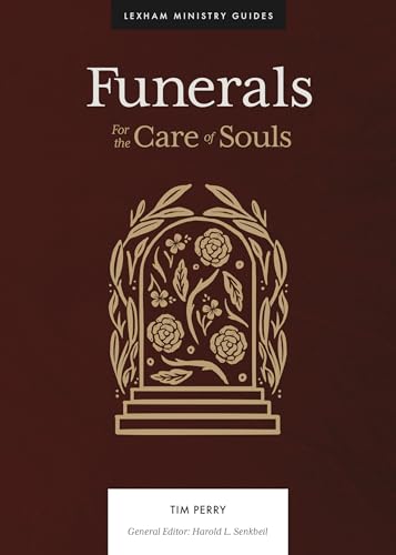 Beispielbild fr Funerals : For the Care of Souls zum Verkauf von Better World Books