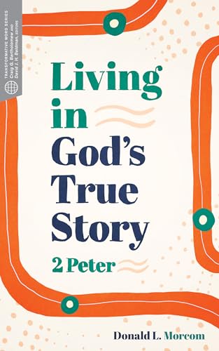 Imagen de archivo de Living in God s True Story: 2 Peter a la venta por Revaluation Books