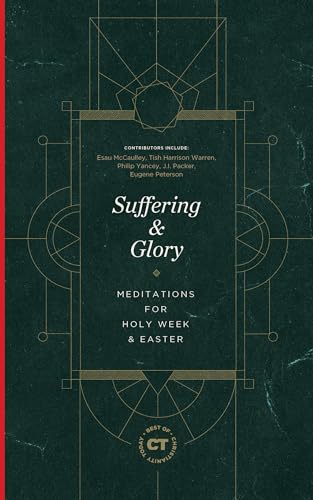 Beispielbild fr Suffering & Glory: Meditations for Holy Week and Easter (Best of Christianity Today) zum Verkauf von WorldofBooks