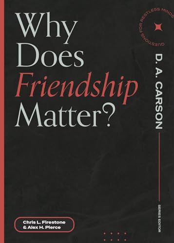 9781683595250: Why Does Friendship Matter? (Questions for Restless Minds)