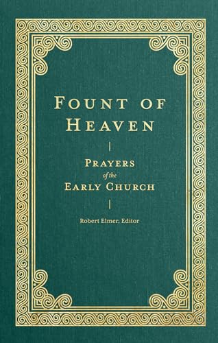 Beispielbild fr Fount of Heaven  " Prayers of the Early Church (Prayers of the Church) zum Verkauf von Monster Bookshop