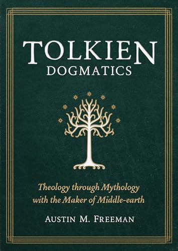 Stock image for Tolkien Dogmatics: Theology through Mythology with the Maker of Middle-earth for sale by HPB-Ruby
