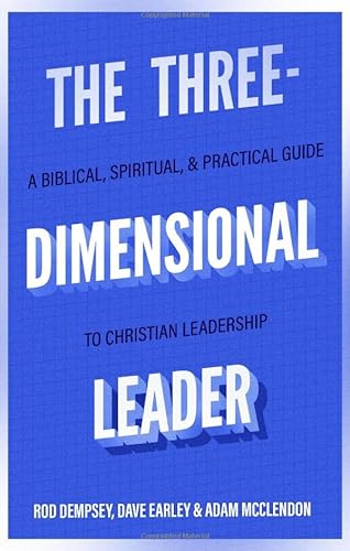 Beispielbild fr The Three-Dimensional Leader: A Biblical, Spiritual, and Practical Guide to Christian Leadership zum Verkauf von Books From California