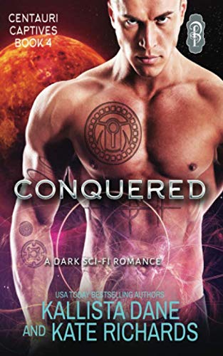 Imagen de archivo de Conquered: A Dark Sci-Fi Romance (Centauri Captives) a la venta por Revaluation Books