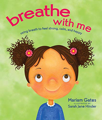 Imagen de archivo de Breathe with Me: Using Breath to Feel Strong, Calm, and Happy a la venta por SecondSale