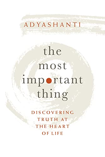 Beispielbild fr The Most Important Thing: Discovering Truth at the Heart of Life zum Verkauf von Goodwill Books
