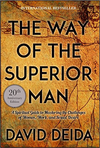 Imagen de archivo de The Way of the Superior Man [Paperback] [Jan 01, 2017] David Deida a la venta por Better World Books