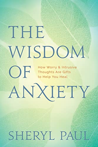 9781683642503: The Wisdom of Anxiety: How Worry & Intrusive Thoughts Are Gifts to Help You Heal