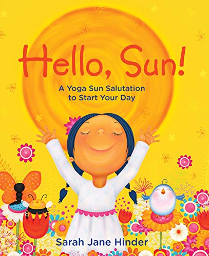Stock image for Hello, Sun!: A Yoga Sun Salutation to Start Your Day for sale by Goodwill Books