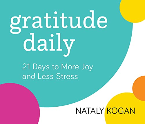 9781683643142: Gratitude Daily: 21 Days to More Joy and Less Stress