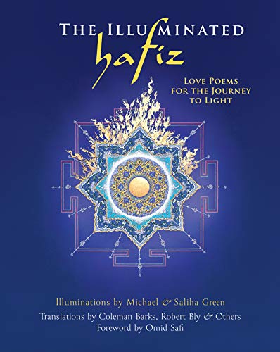 Beispielbild fr The Illuminated Hafiz: Love Poems for the Journey to Light zum Verkauf von Ergodebooks