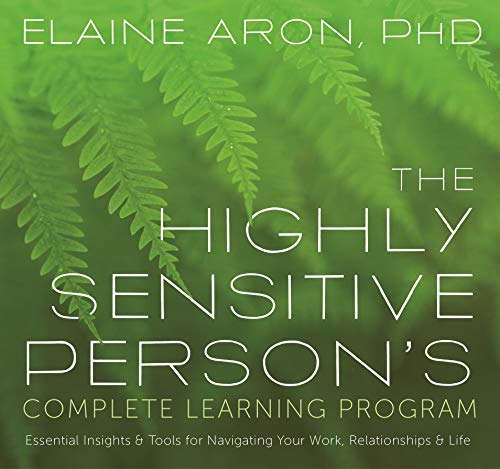 9781683643463: The Highly Sensitive Person's Complete Learning Program: Essential Insights and Tools for Navigating Your Work, Relationships, and Life