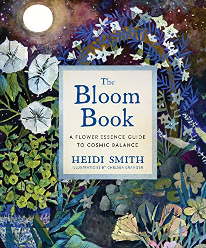 Beispielbild fr The Bloom Book: A Flower Essence Guide to Cosmic Balance zum Verkauf von Half Price Books Inc.